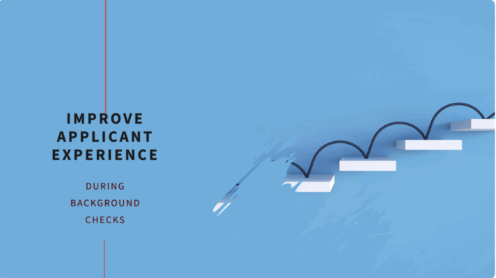 Improve Applicant Experience During Background Checks
